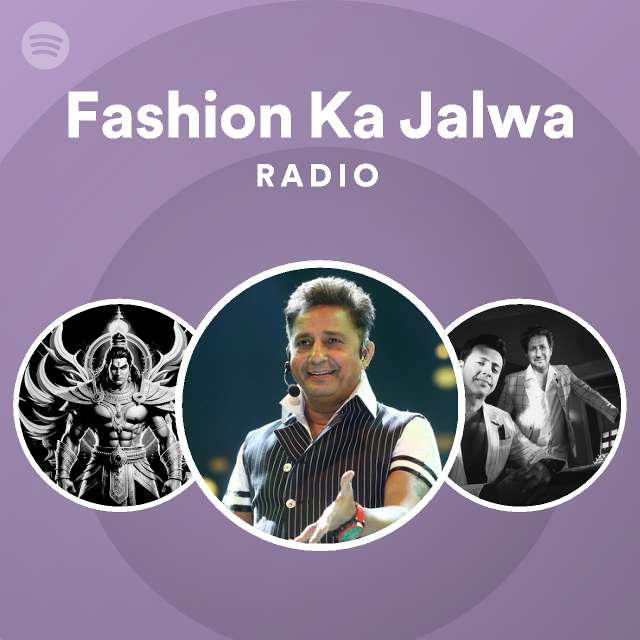Fashion Ka Jalwa Radio playlist by Spotify Spotify