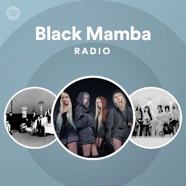 Black Mamba Radio Playlist By Spotify Spotify