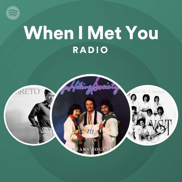 When I Met You Radio - playlist by Spotify | Spotify