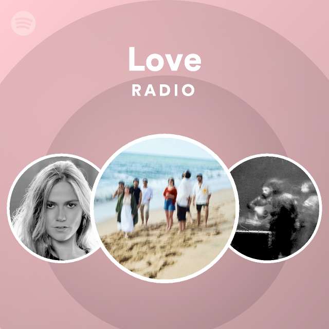 Love Radio playlist by Spotify Spotify