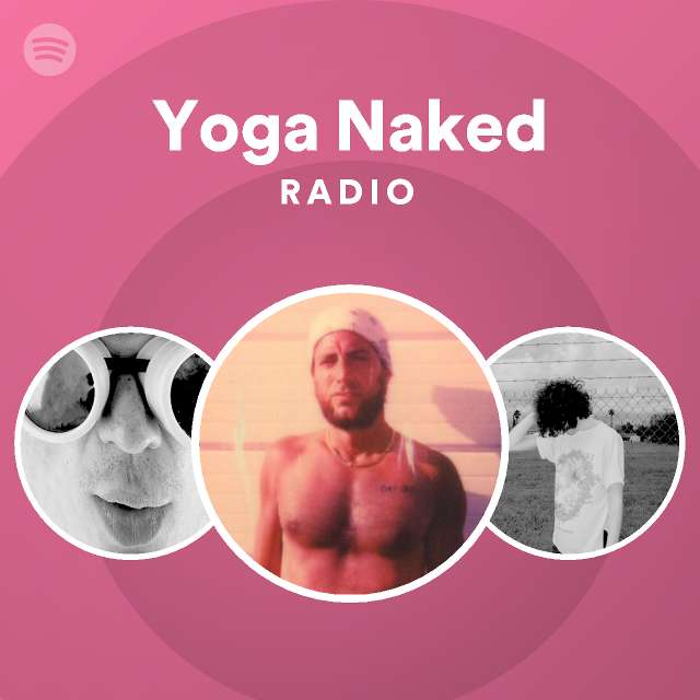 Naked Yoga Radio Spotify Playlist My Xxx Hot Girl