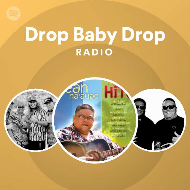 Drop Baby Drop Radio - playlist by Spotify | Spotify