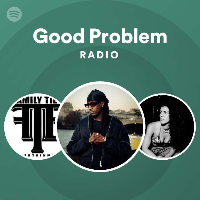 Good Problem Radio | Spotify Playlist