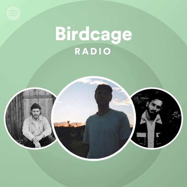 Birdcage Radio playlist by Spotify Spotify