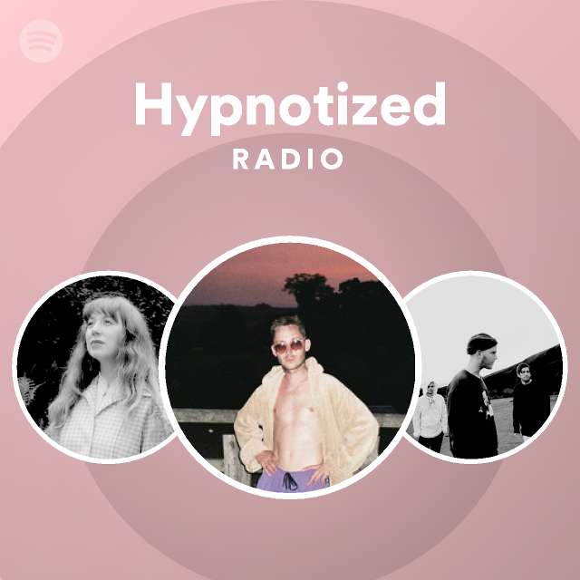 Hypnotized Radio - Playlist By Spotify | Spotify