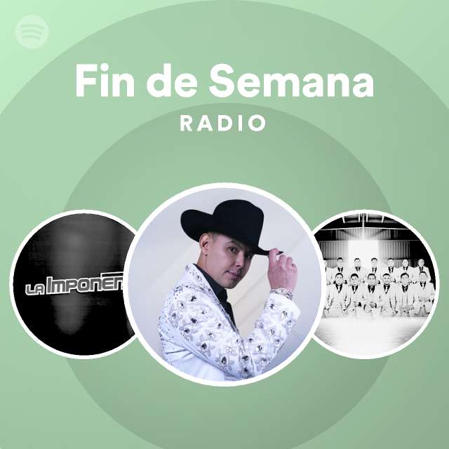 Fin De Semana Radio Playlist By Spotify Spotify