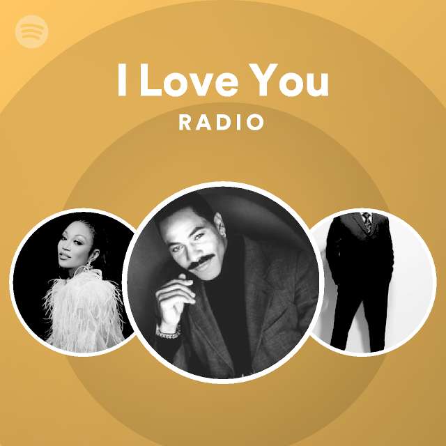 I Love You Radio - playlist by Spotify | Spotify