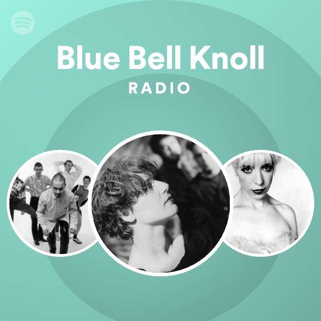 Blue Bell Knoll Radio playlist by Spotify Spotify