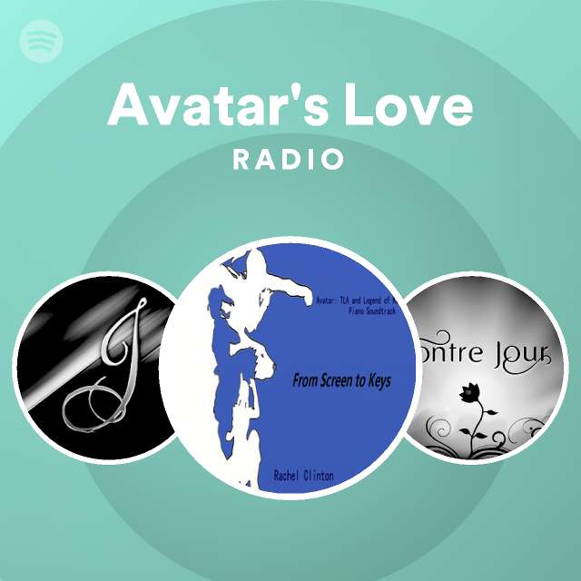 Avatar's Love Radio playlist by Spotify Spotify