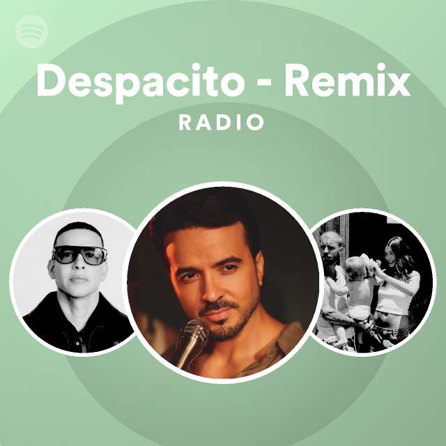 Despacito - Remix Radio - playlist by Spotify | Spotify