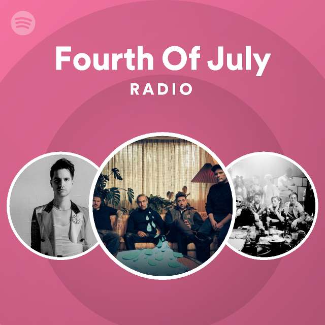 Fourth Of July Radio playlist by Spotify Spotify