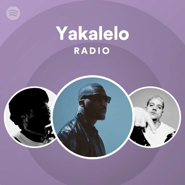 Yakalelo Radio playlist by Spotify Spotify