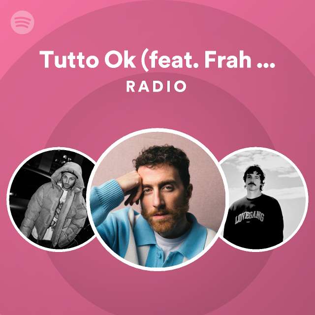 Tutto Ok (feat. Frah Quintale) Radio - playlist by Spotify | Spotify