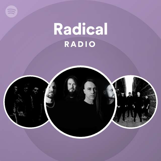 Radical Radio Playlist By Spotify Spotify   En