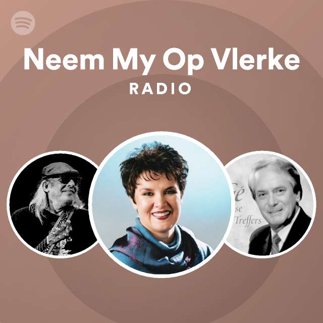 Neem My Op Vlerke Radio - playlist by Spotify | Spotify