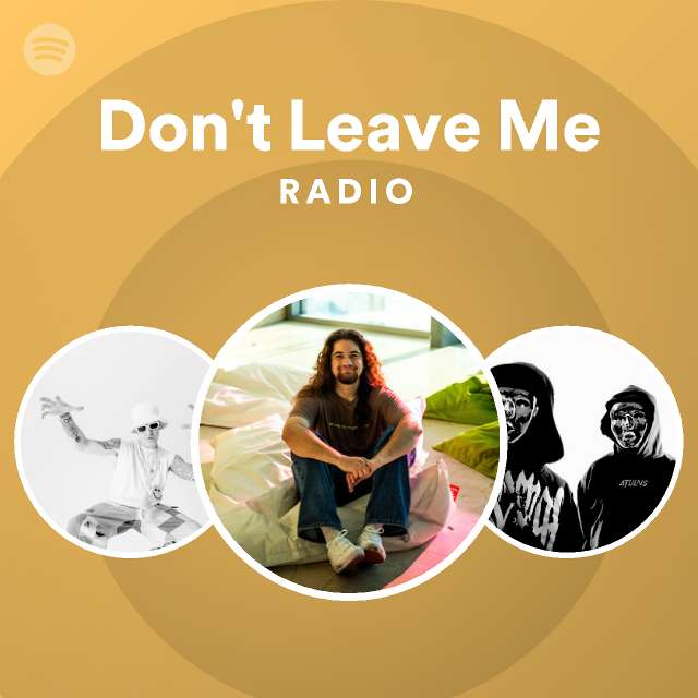 Don't Leave Me Radio - playlist by Spotify | Spotify