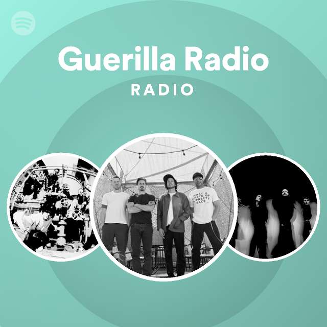 Guerilla Radio Radio playlist by Spotify Spotify
