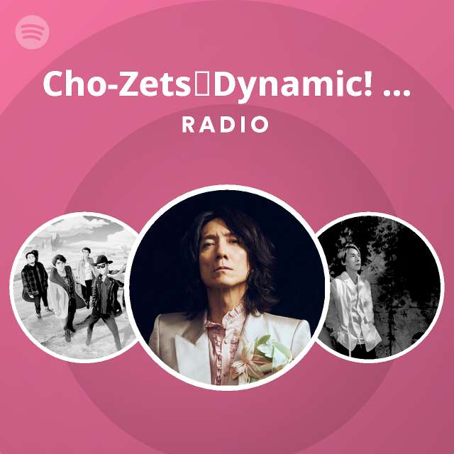 Cho-Zets☆Dynamic! - English Ver. Radio - playlist by Spotify | Spotify