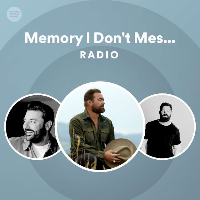 Memory I Don't Mess With Radio - playlist by Spotify | Spotify