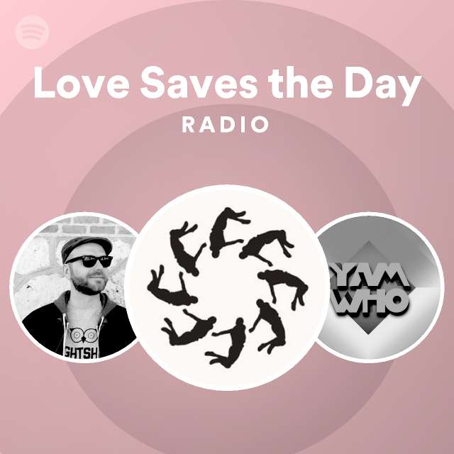 love-saves-the-day-radio-playlist-by-spotify-spotify