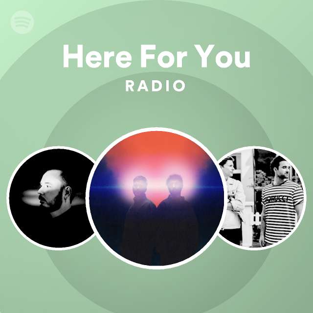 Here For You Radio - playlist by Spotify | Spotify