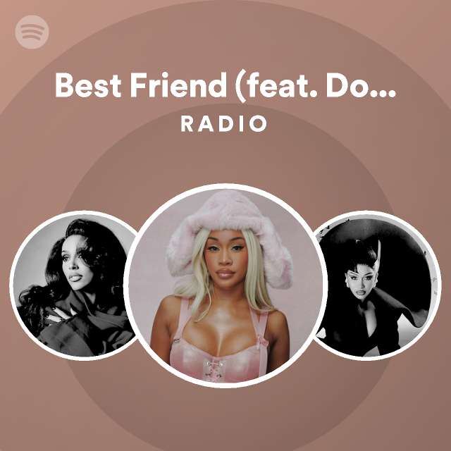 Best Friend (feat. Doja Cat) Radio playlist by Spotify Spotify