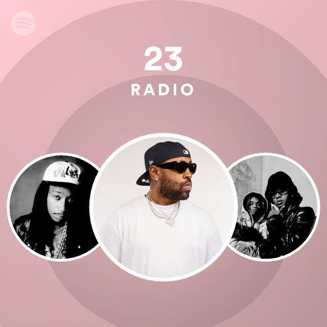 23 Radio - Playlist By Spotify | Spotify