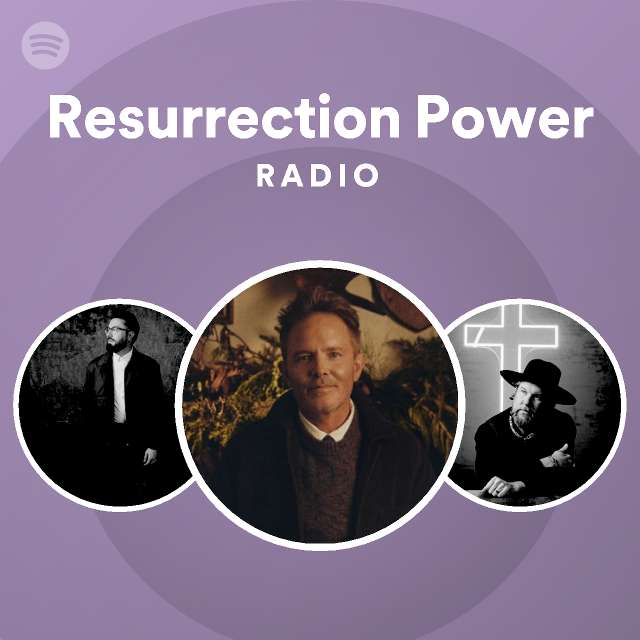 Resurrection Power Radio - playlist by Spotify | Spotify