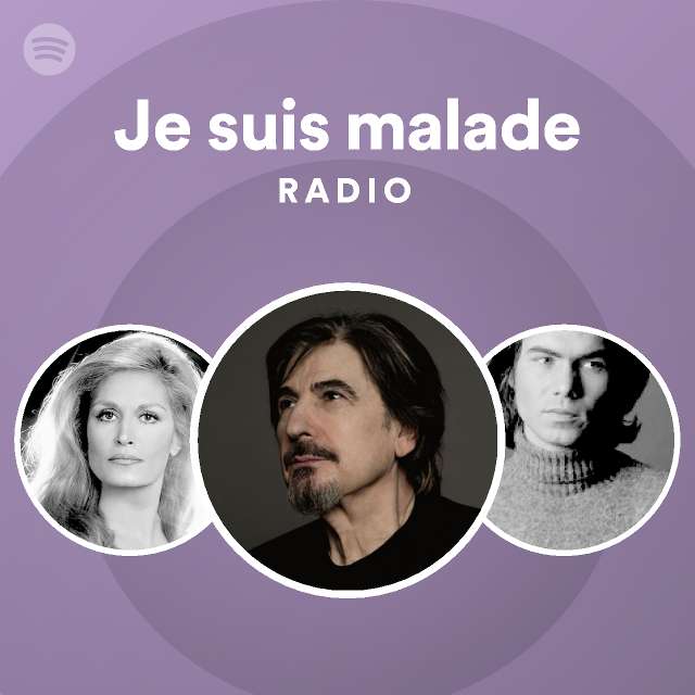 Je suis malade Radio playlist by Spotify Spotify