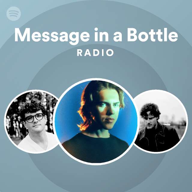 Message in a Bottle Radio playlist by Spotify Spotify