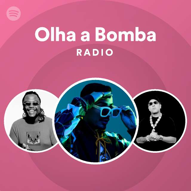 Olha a Bomba Radio - playlist by Spotify | Spotify