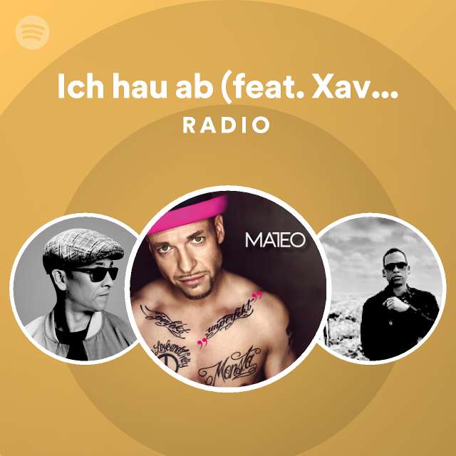 Ich hau ab (feat. Xavier Naidoo) Radio playlist by Spotify Spotify