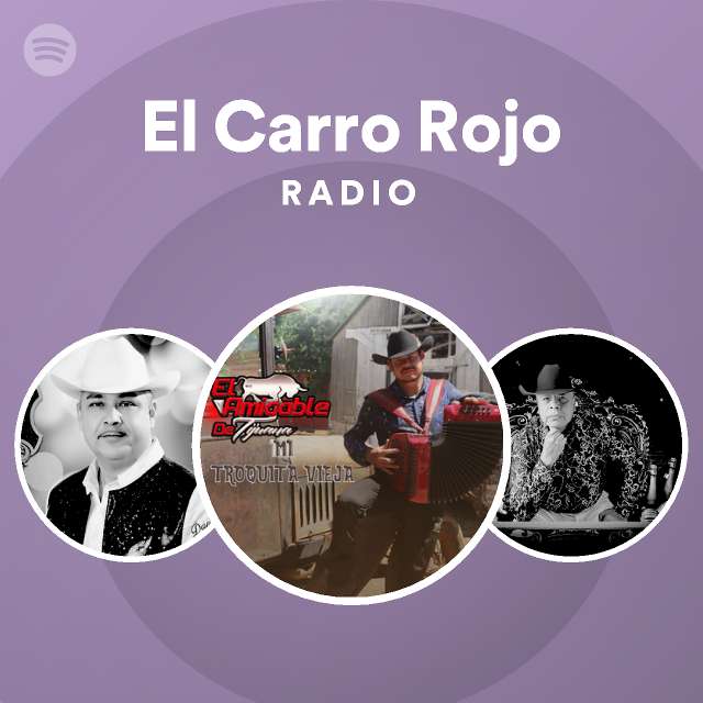 El Carro Rojo Radio playlist by Spotify Spotify