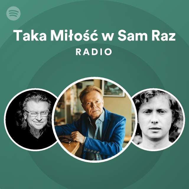 Taka Miłość w Sam Raz Radio - playlist by Spotify | Spotify