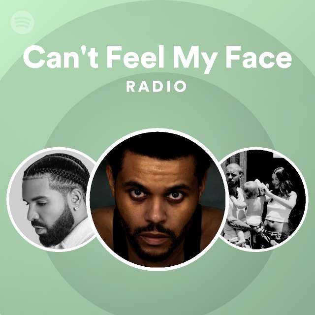 can-t-feel-my-face-radio-playlist-by-spotify-spotify