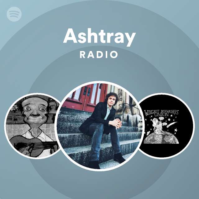 Ashtray Radio Spotify Playlist
