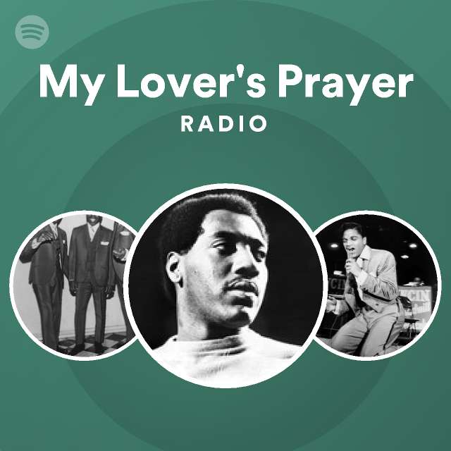 My Lover's Prayer Radio playlist by Spotify Spotify