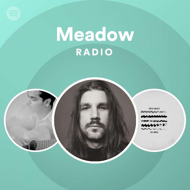 Meadow Radio - Playlist By Spotify | Spotify