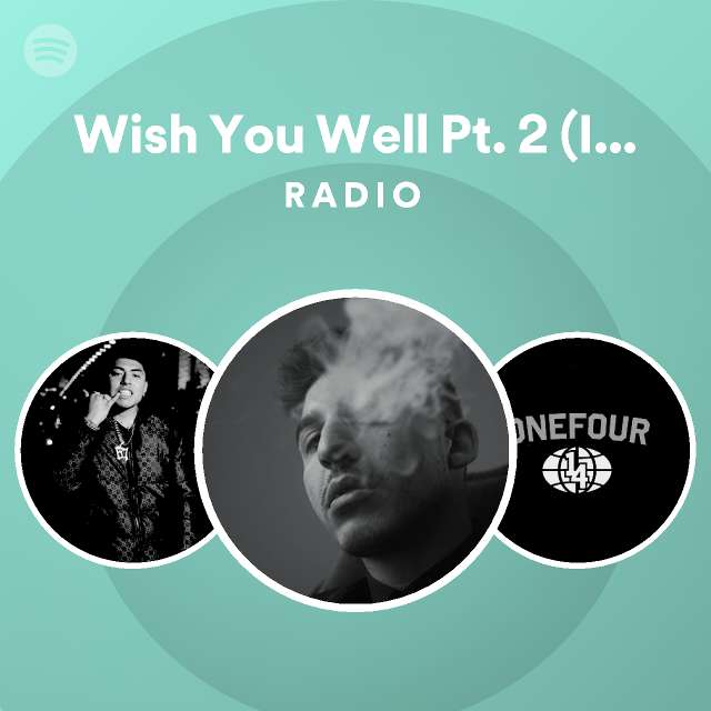 wish-you-well-pt-2-it-s-a-vibe-radio-playlist-by-spotify-spotify