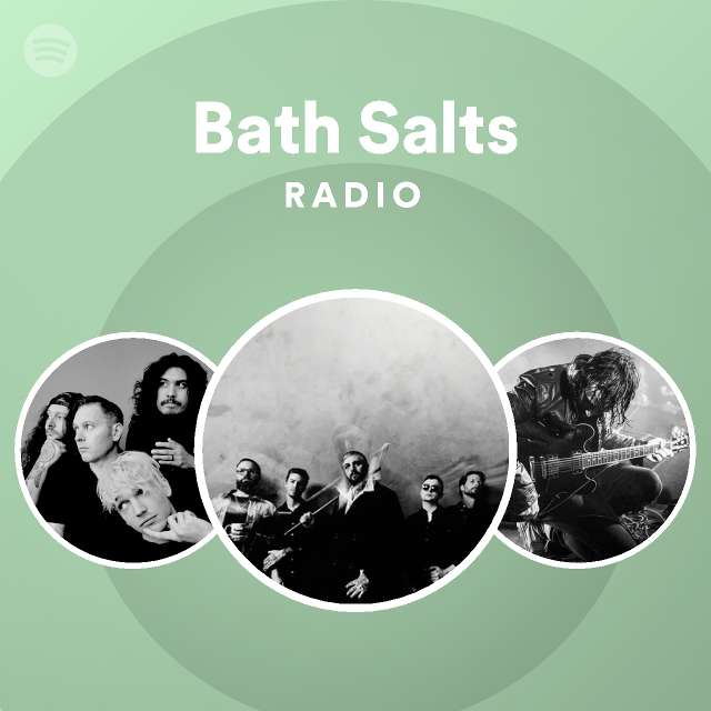 Bath Salts Radio playlist by Spotify Spotify