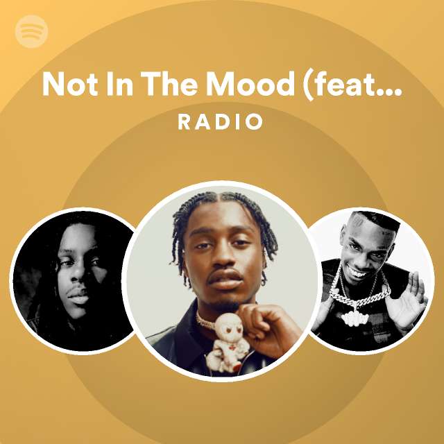 Not In The Mood (feat. Fivio Foreign & Kay Flock) Radio - playlist by ...