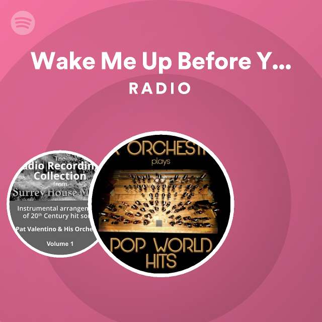 Wake Me Up Before You Go Go - Originally Performed By Wham! Radio ...