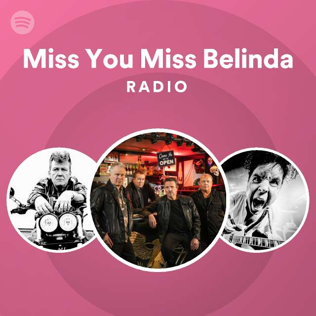 Miss You Miss Belinda Radio - playlist by Spotify | Spotify