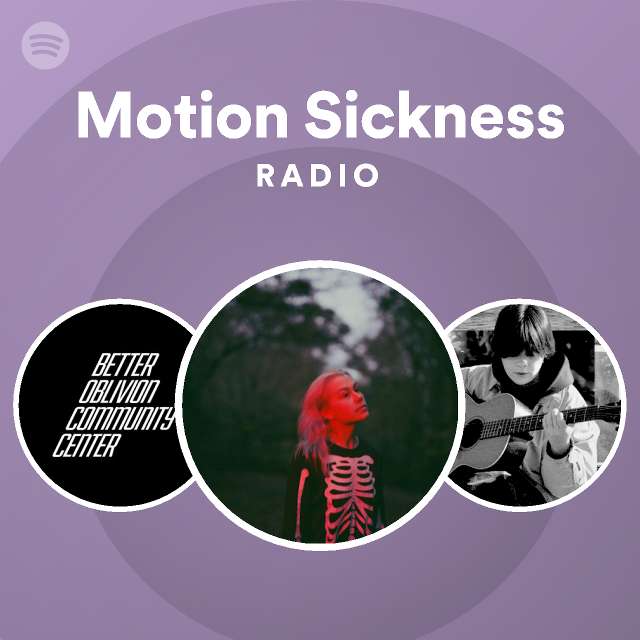 Motion Sickness Radio playlist by Spotify Spotify
