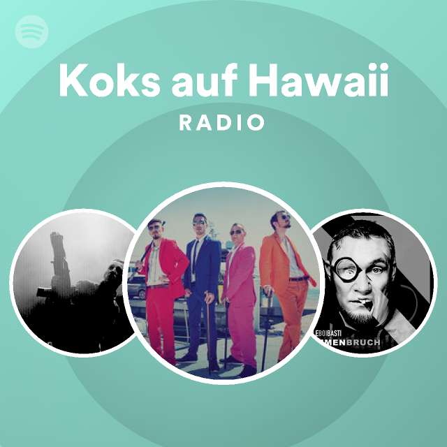 Koks auf hawaii radio playlist by spotify spotify