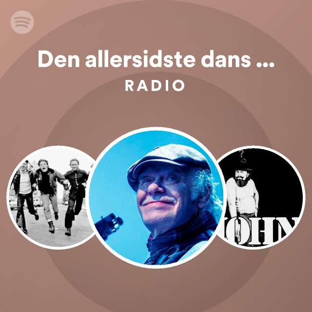Den allersidste dans 2011 remaster radio playlist by spotify