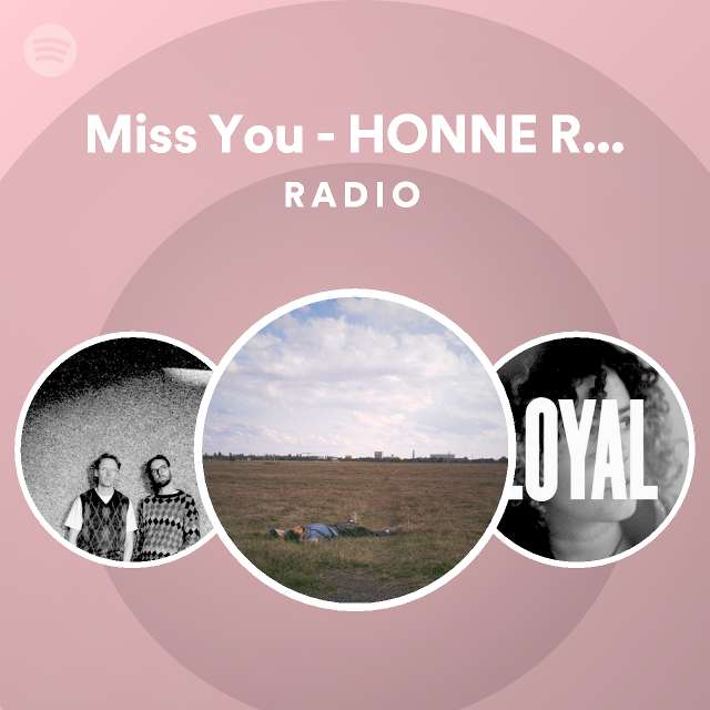 Miss You - HONNE Remix Radio - playlist by Spotify | Spotify