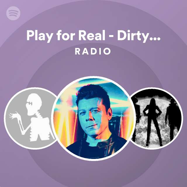 Play for Real - Dirtyphonics Remix Radio - playlist by Spotify | Spotify