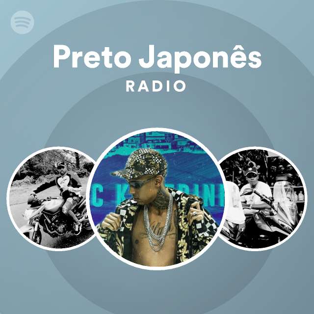 Preto Japonês Radio playlist by Spotify Spotify