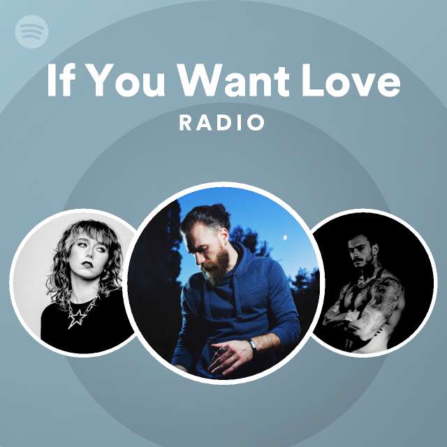 If You Want Love Radio Spotify Playlist